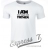 I Am The Father T Shirt