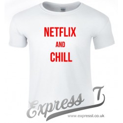 Netflix & Chill T Shirt
