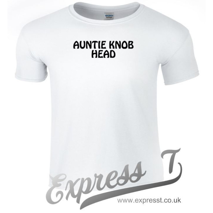 Auntie Knob Head T-Shirt | Funny Novelty Tee for Aunties with Attitude