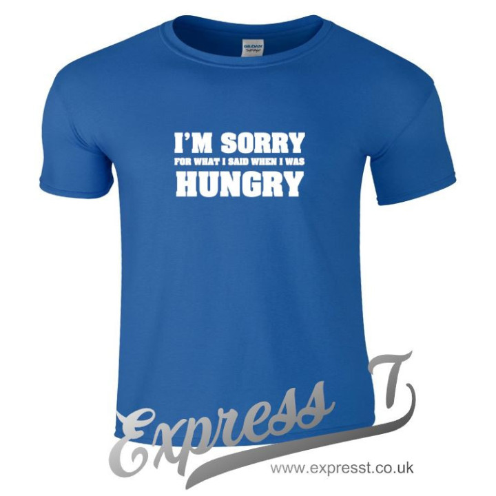 I'm Sorry for What I Said When I Was Hungry T-Shirt | Funny Food Lover Tee