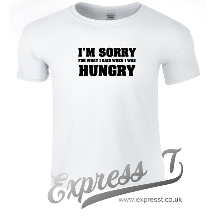 I'm Sorry for What I Said When I Was Hungry T-Shirt | Funny Food Lover Tee
