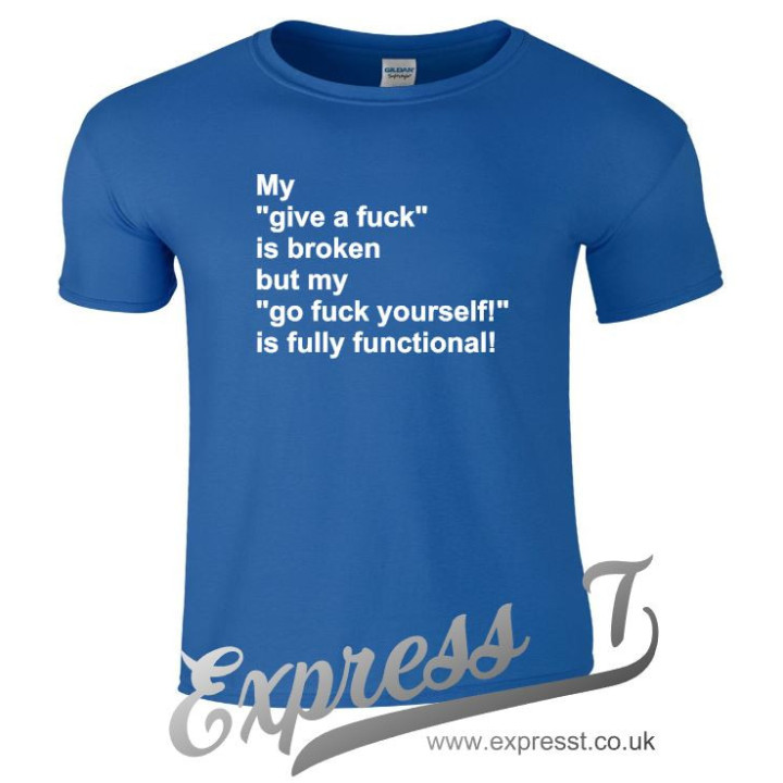 My Give A Fuck Is Broken T-Shirt – Bold Graphic Tee for Unapologetic Attitude