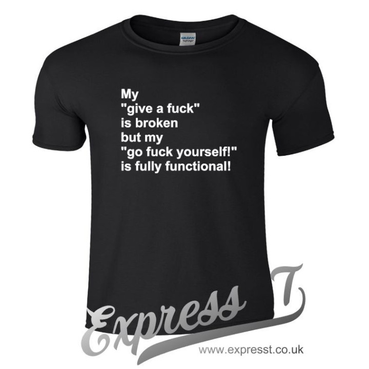 My Give A Fuck Is Broken T-Shirt – Bold Graphic Tee for Unapologetic Attitude