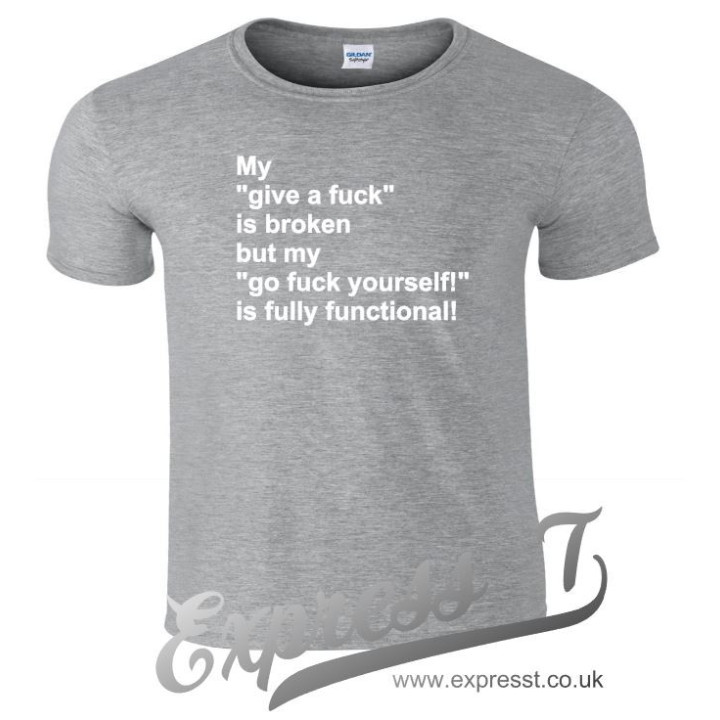 My Give A Fuck Is Broken T-Shirt – Bold Graphic Tee for Unapologetic Attitude