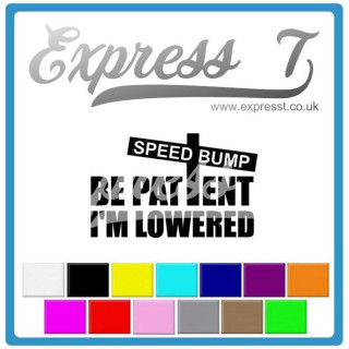 Be Patient I'm Lowered Car Decal - Stance & Slammed Car Sticker