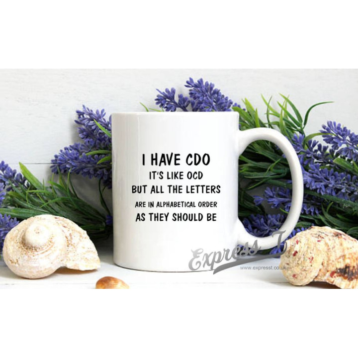 "I Have CDO" Mug – The Organised Chaos Coffee Cup