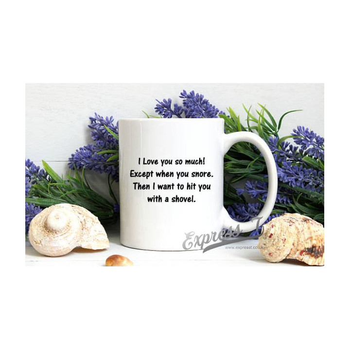"I Love You So Much! Except When You Snore." Mug – Humorous Relationship Relatable
