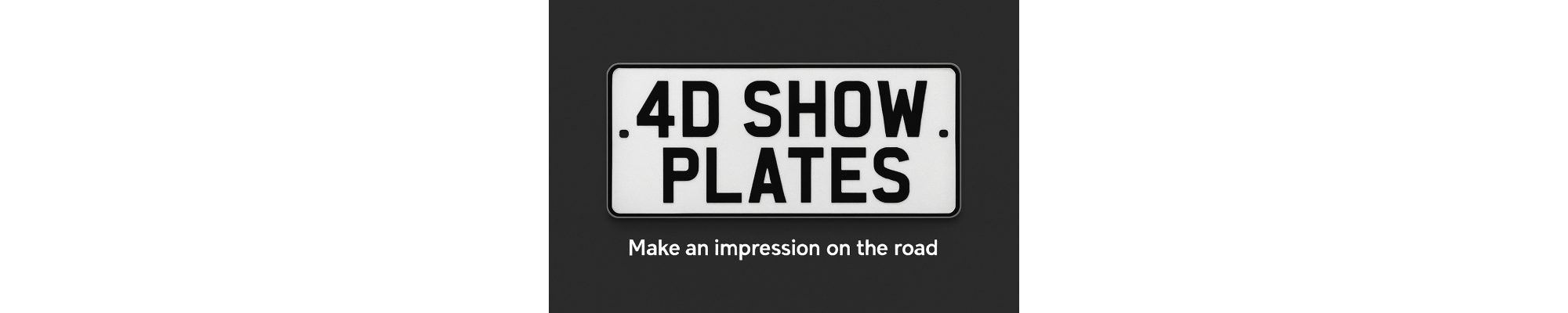 4D Show Plates